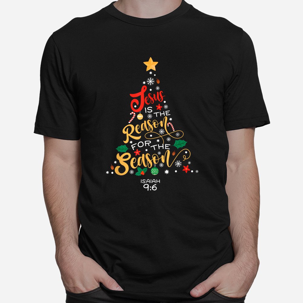 Jesus Is The Reason For The Season Christian Christmas Tree Shirt Jesus Is The Reason For The Season Christian Christmas Tree Shirt