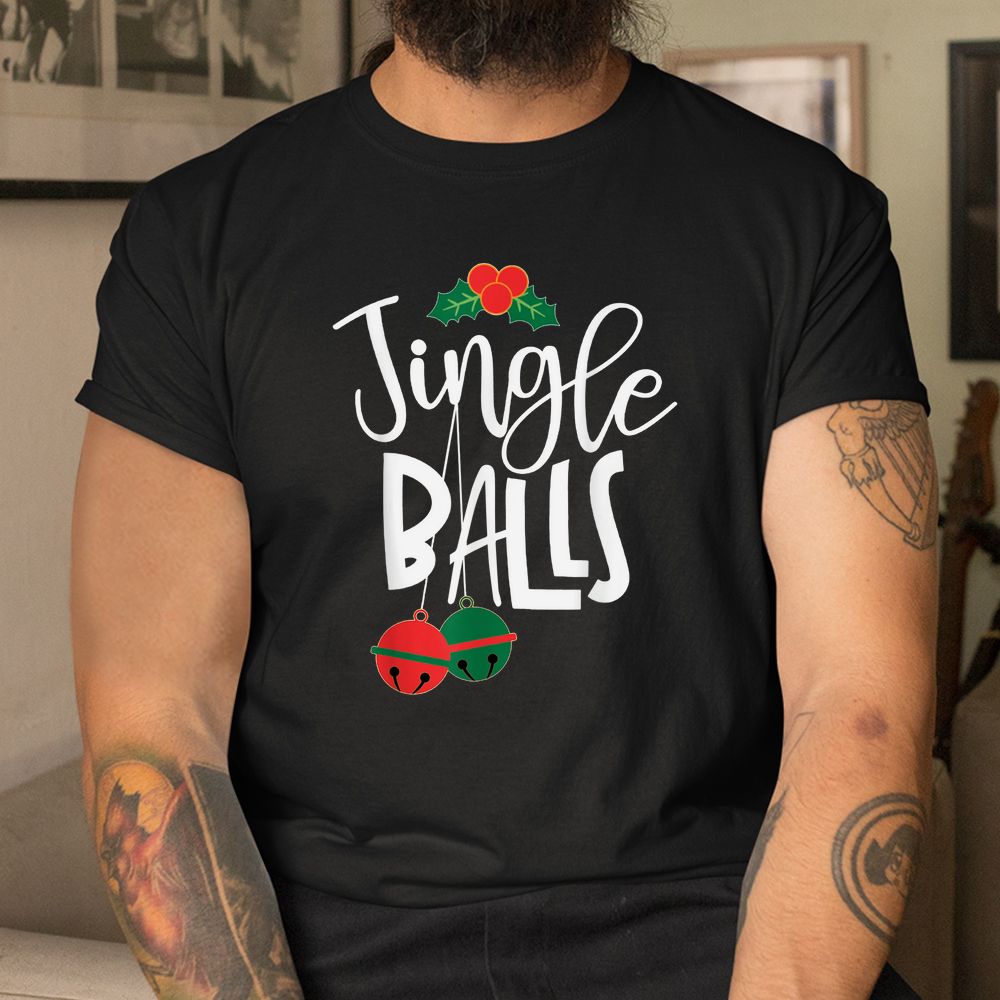 Jingle Balls Funny Couple Matching Christmas Pjs Shirt Jingle Balls Funny Couple Matching Christmas Pjs Shirt