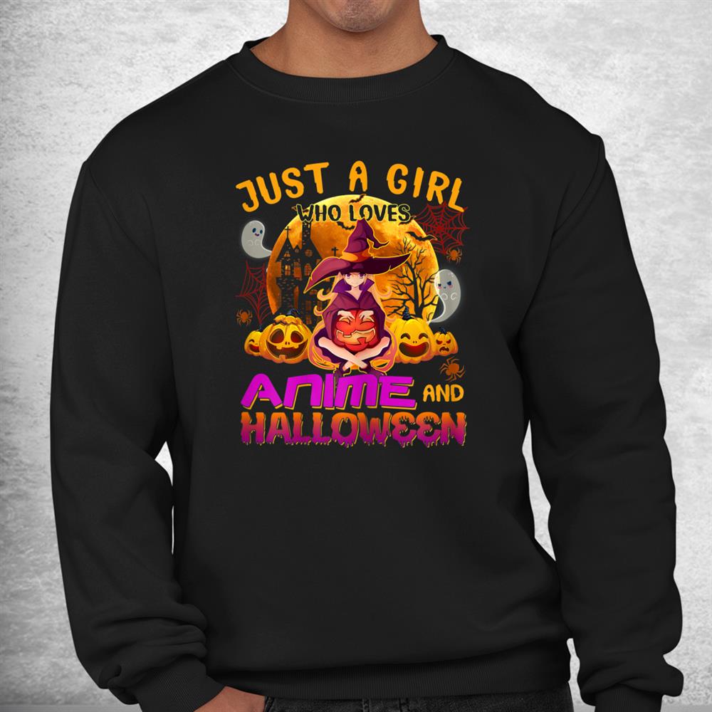 Just A Girl Who Loves Anime And Halloween Witch Pumpkin Shirt Just A Girl Who Loves Anime And Halloween Witch Pumpkin Shirt