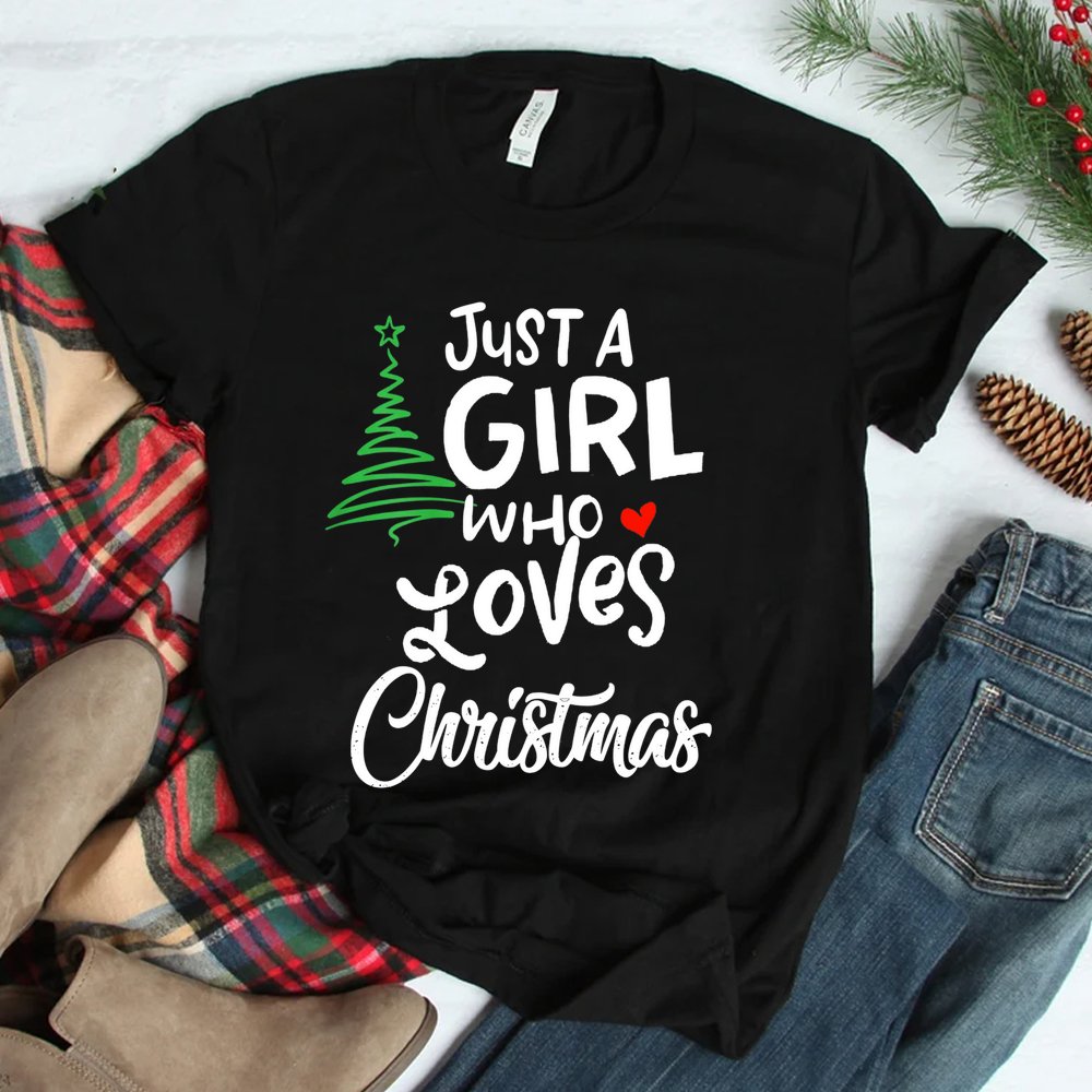 Just A Girl Who Loves Christmas Shirt Just A Girl Who Loves Christmas Shirt