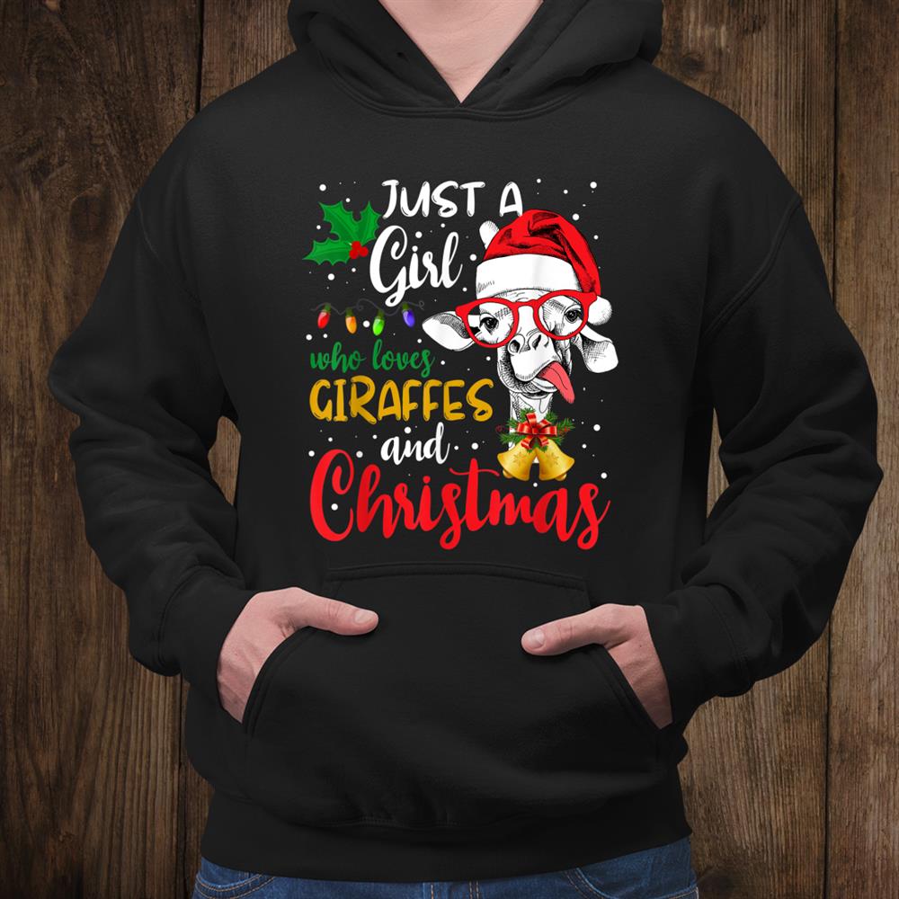 Just A Girl Who Loves Giraffes And Christmas Shirt Just A Girl Who Loves Giraffes And Christmas Shirt