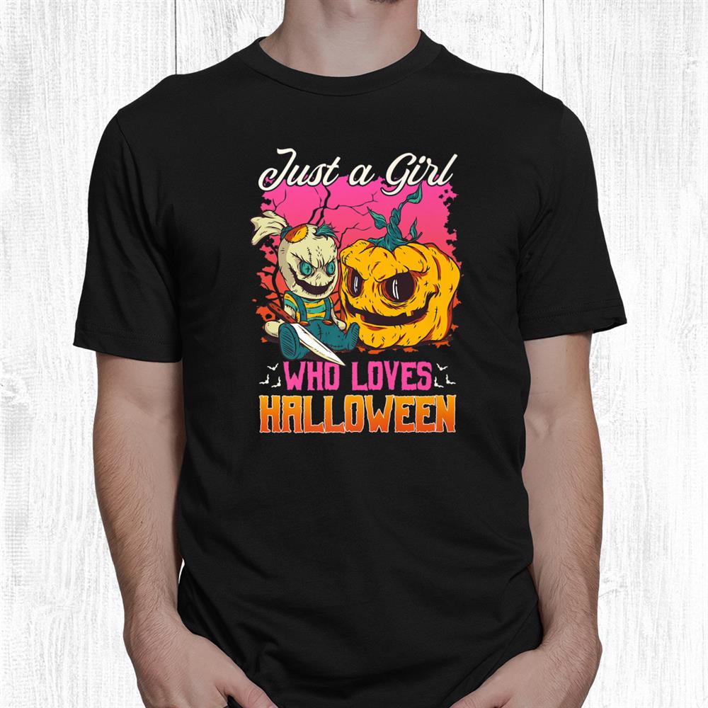 Just A Girl Who Loves Halloween Shirt Just A Girl Who Loves Halloween Shirt