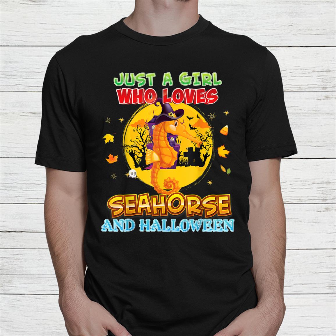 Just A Girl Who Loves Seahorse And Halloween Witch Pumpkin Shirt Just A Girl Who Loves Seahorse And Halloween Witch Pumpkin Shirt
