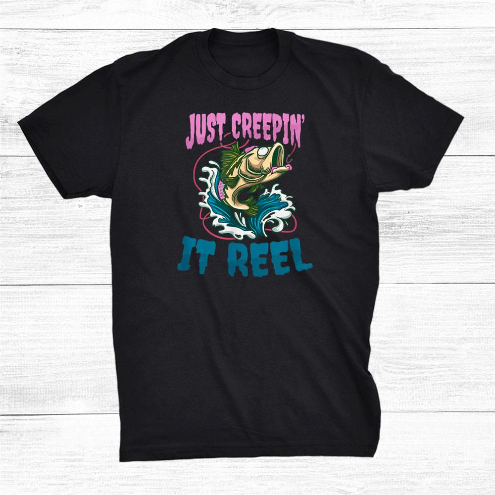 Just Creepin It Reel Halloween Fishing Shirt Just Creepin It Reel Halloween Fishing Shirt