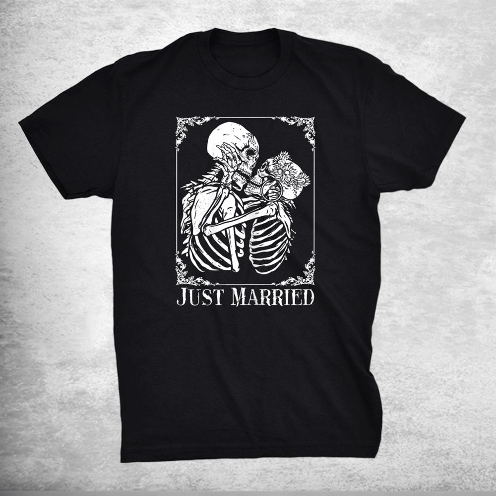 Just Married Spooky Halloween Skeleton Married Couple Shirt Just Married Spooky Halloween Skeleton Married Couple Shirt