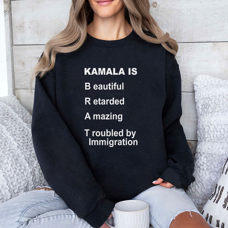 Kamala Is Brat Beautiful Retarded Amazing Troubled By Immigration Shirt Kamala Is Brat Beautiful Retarded Amazing Troubled By Immigration Shirt
