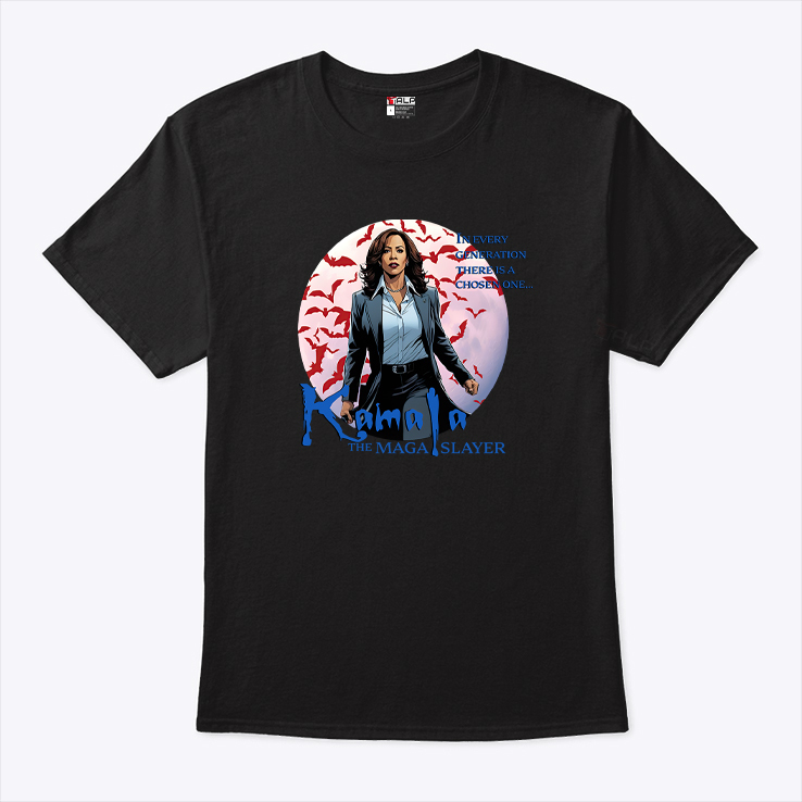 Kamala The MAGA Slayer In Every Generation There Is A Chosen One Shirt Kamala The MAGA Slayer In Every Generation There Is A Chosen One Shirt