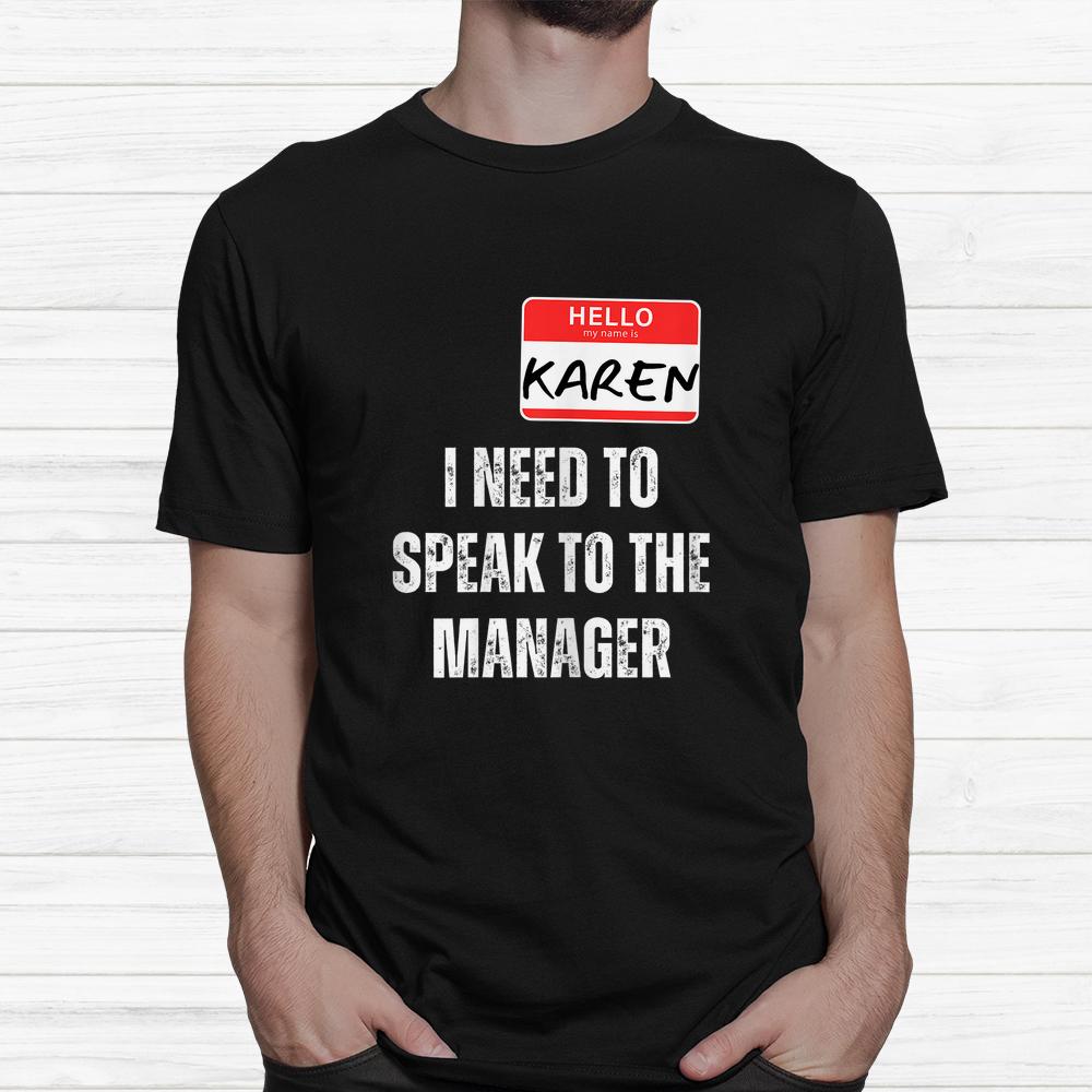 Karen Halloween Costume Speak To The Manager Meme Shirt Karen Halloween Costume Speak To The Manager Meme Shirt