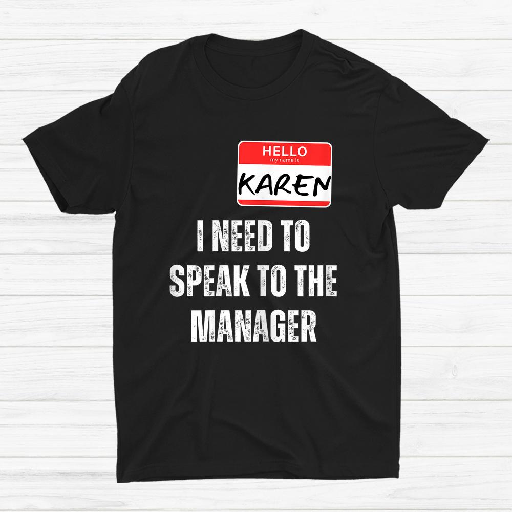 Karen Halloween Costume Speak To The Manager Meme Shirt Karen Halloween Costume Speak To The Manager Meme Shirt