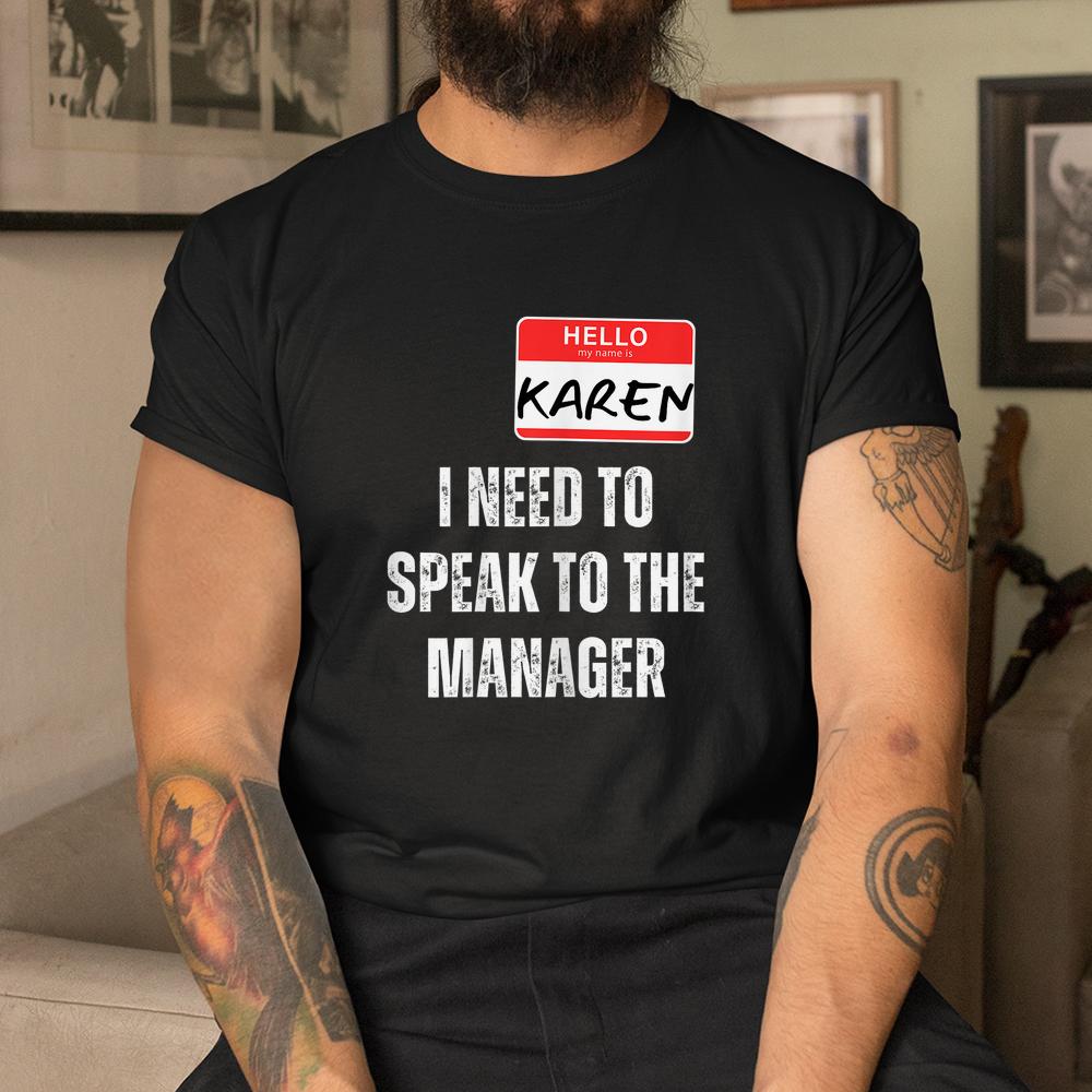 Karen Halloween Costume Speak To The Manager Meme Shirt Karen Halloween Costume Speak To The Manager Meme Shirt