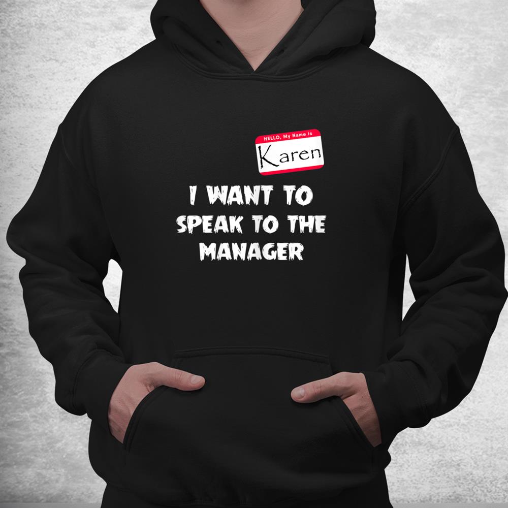 Karen I Want Tho Speak To The Manager Halloween Shirt Karen I Want Tho Speak To The Manager Halloween Shirt