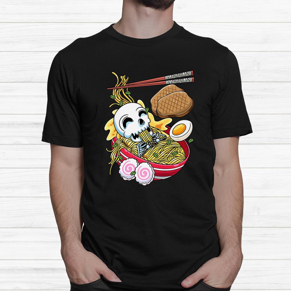 Kawaii Skeleton Ramen Noodles Japanese Food Halloween Shirt Kawaii Skeleton Ramen Noodles Japanese Food Halloween Shirt