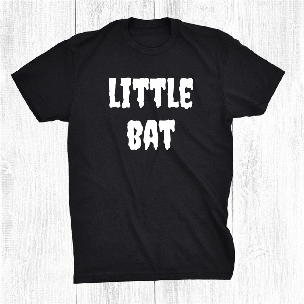 Kids Little Bat Funny Halloween Trick Or Treat Matching Costume Shirt Kids Little Bat Funny Halloween Trick Or Treat Matching Costume Shirt