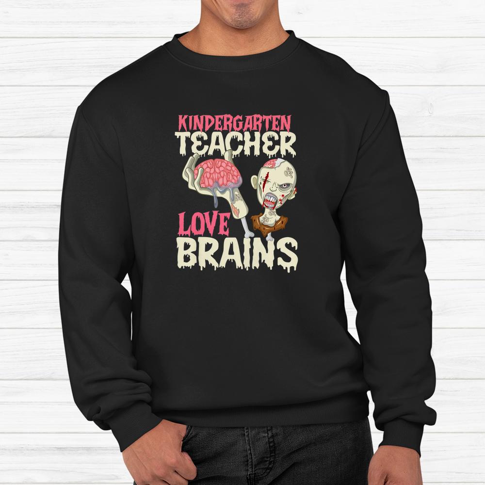 Kindergarten Teachers Love Brains Halloween Shirt Kindergarten Teachers Love Brains Halloween Shirt