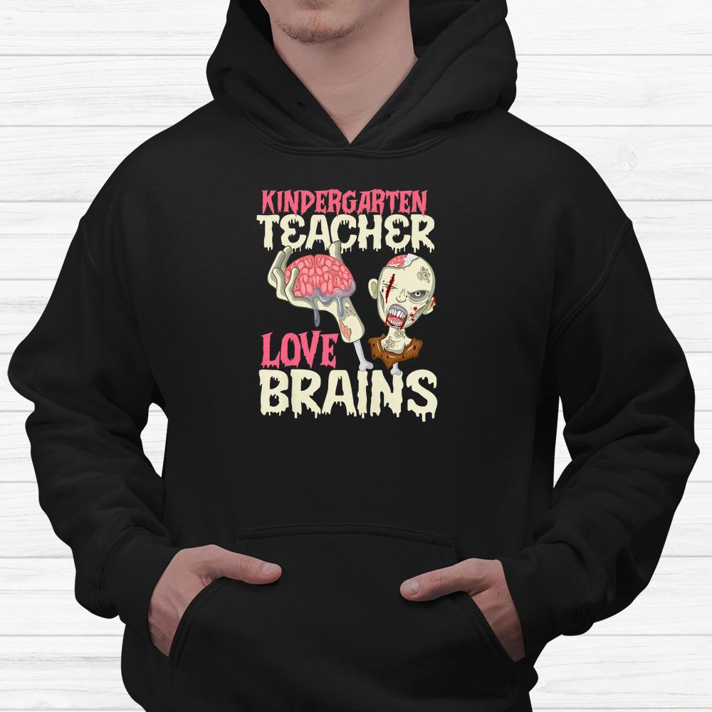 Kindergarten Teachers Love Brains Halloween Shirt Kindergarten Teachers Love Brains Halloween Shirt