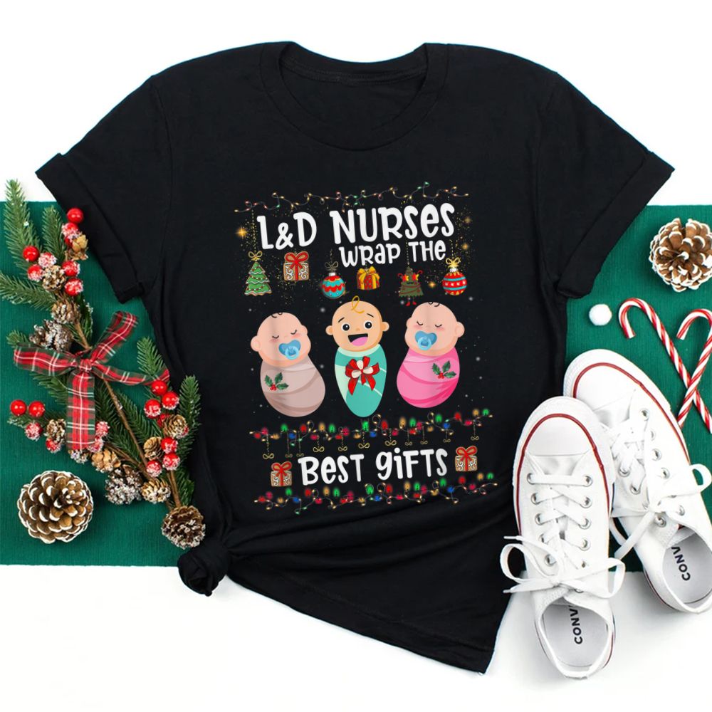 Ld Labor And Delivery Nurses Wrap The Best Christmas Shirt Ld Labor And Delivery Nurses Wrap The Best Christmas Shirt