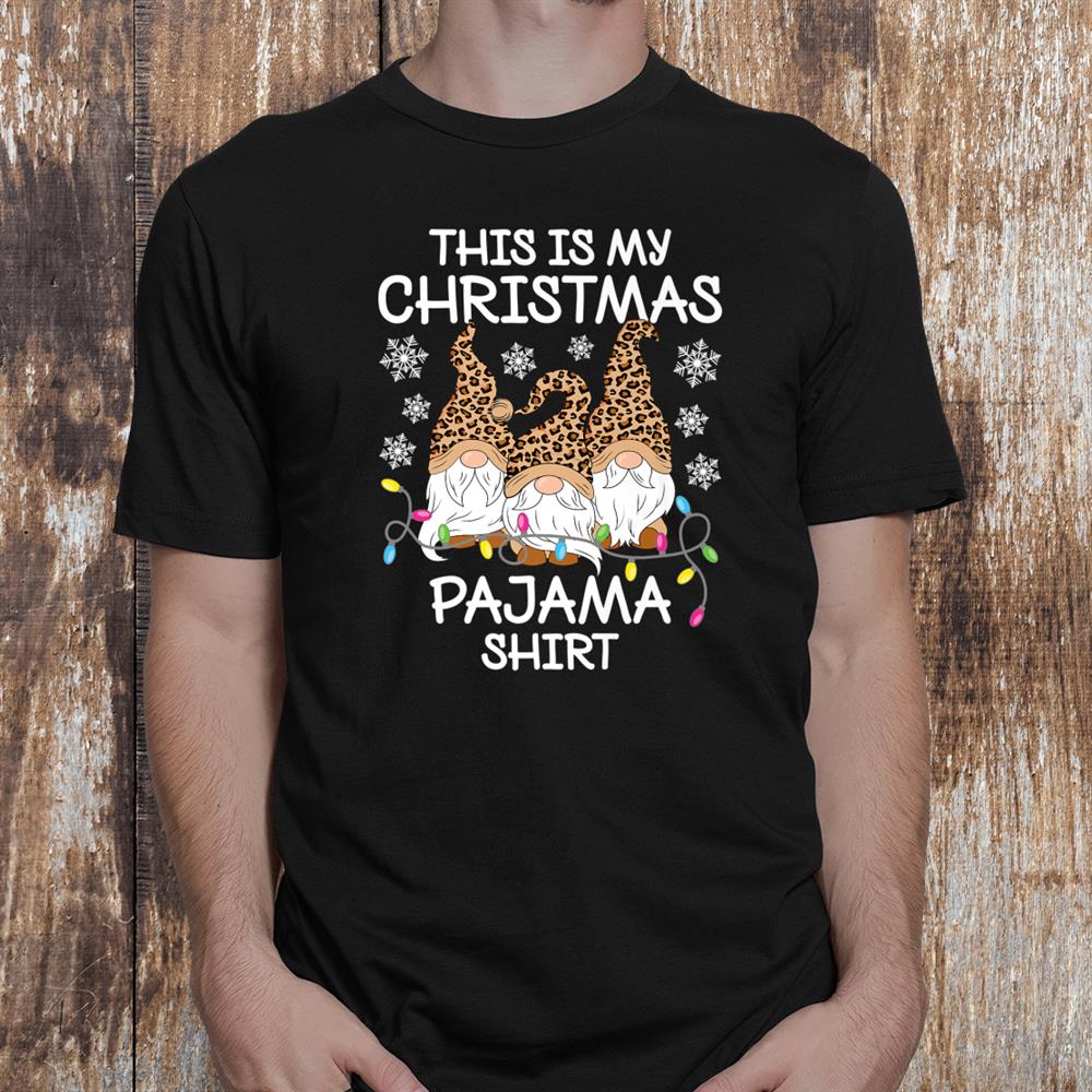 Leopard Gnome Xmas This Is My Christmas Pajama Shirt Leopard Gnome Xmas This Is My Christmas Pajama Shirt