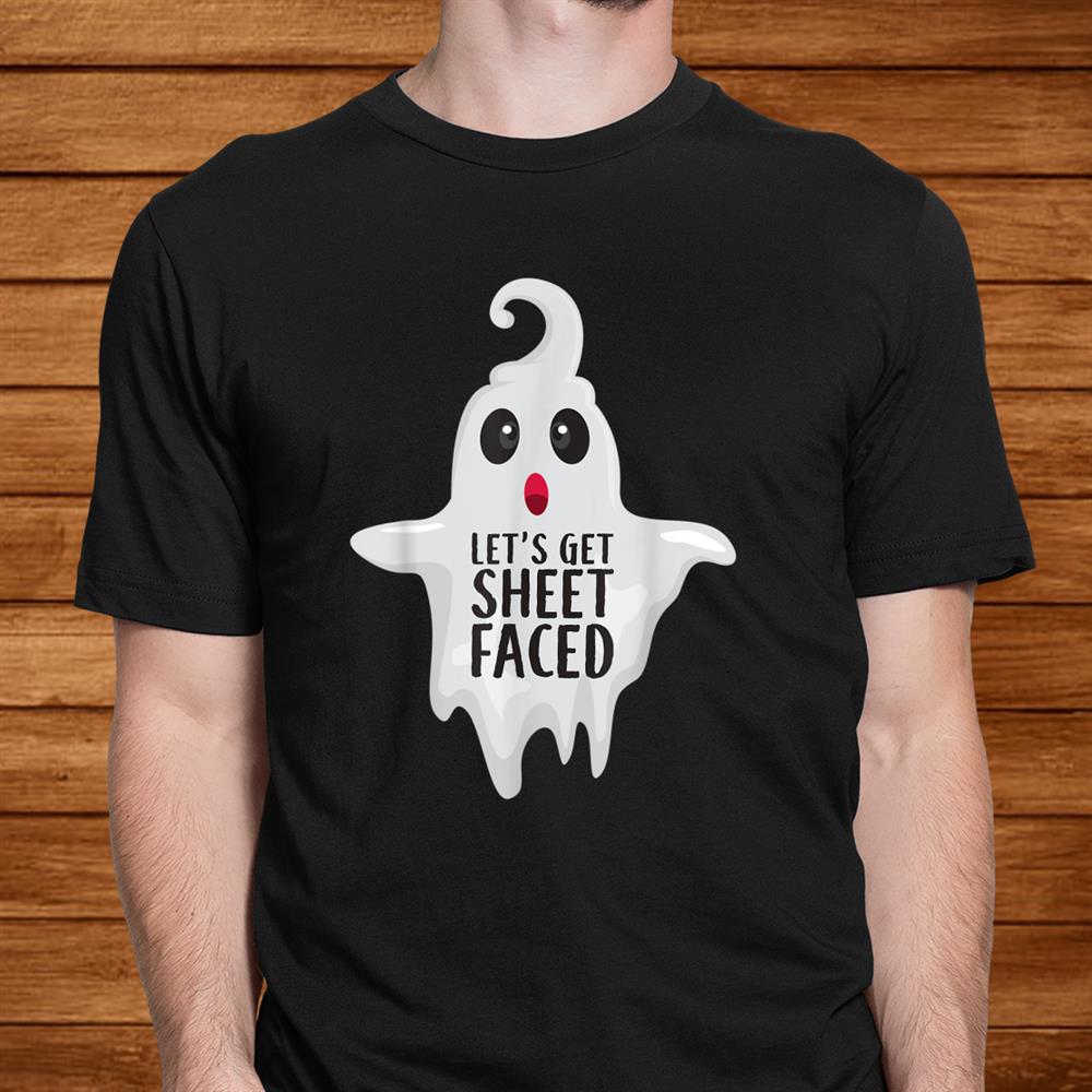 Let’s Get Sheet Faced Funny Halloween Shirt Let’s Get Sheet Faced Funny Halloween Shirt