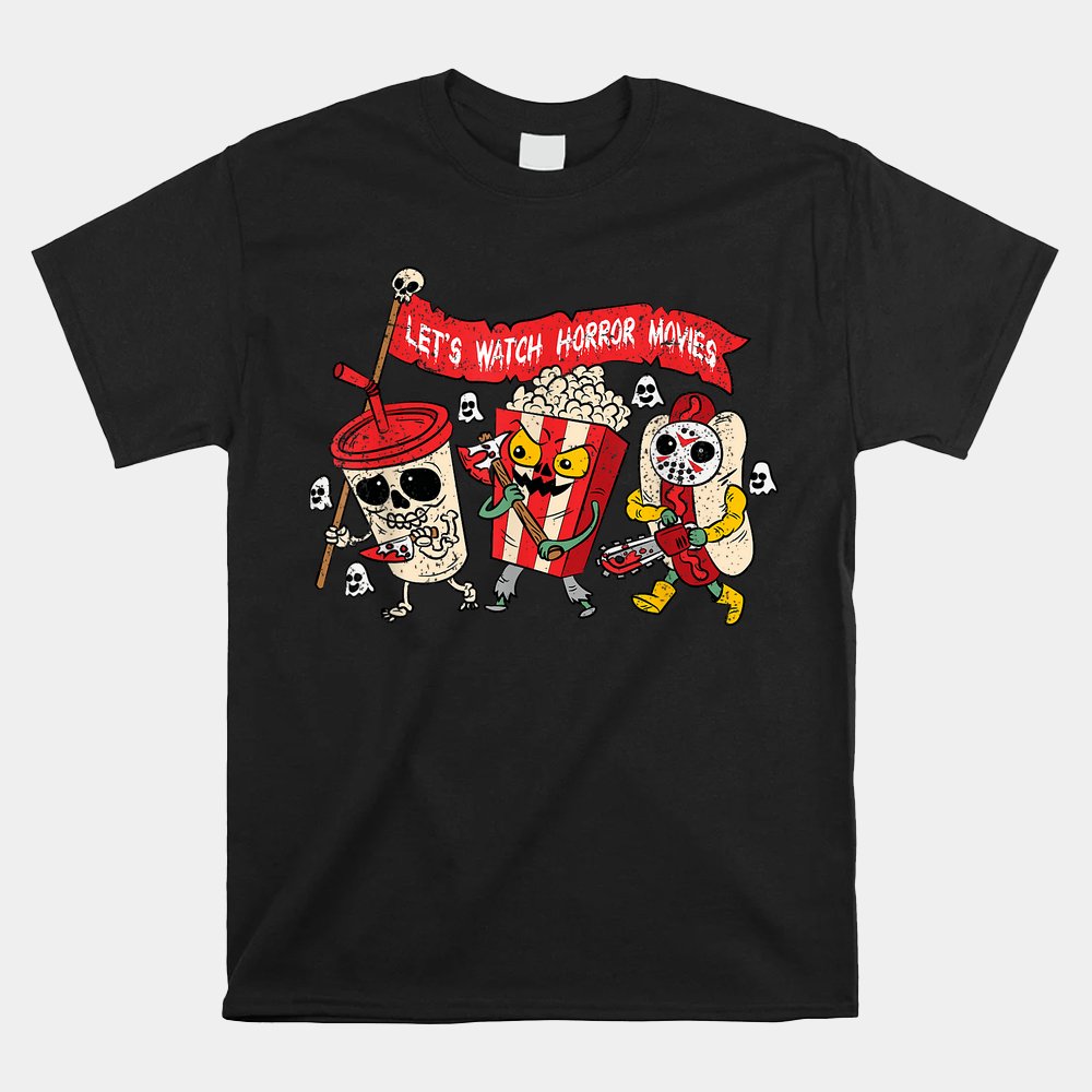 Lets Watch Horror Movies Halloween Shirt Lets Watch Horror Movies Halloween Shirt