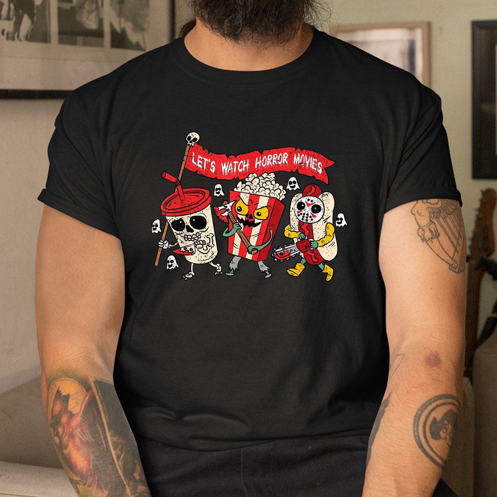 Lets Watch Horror Movies Halloween Shirt Lets Watch Horror Movies Halloween Shirt