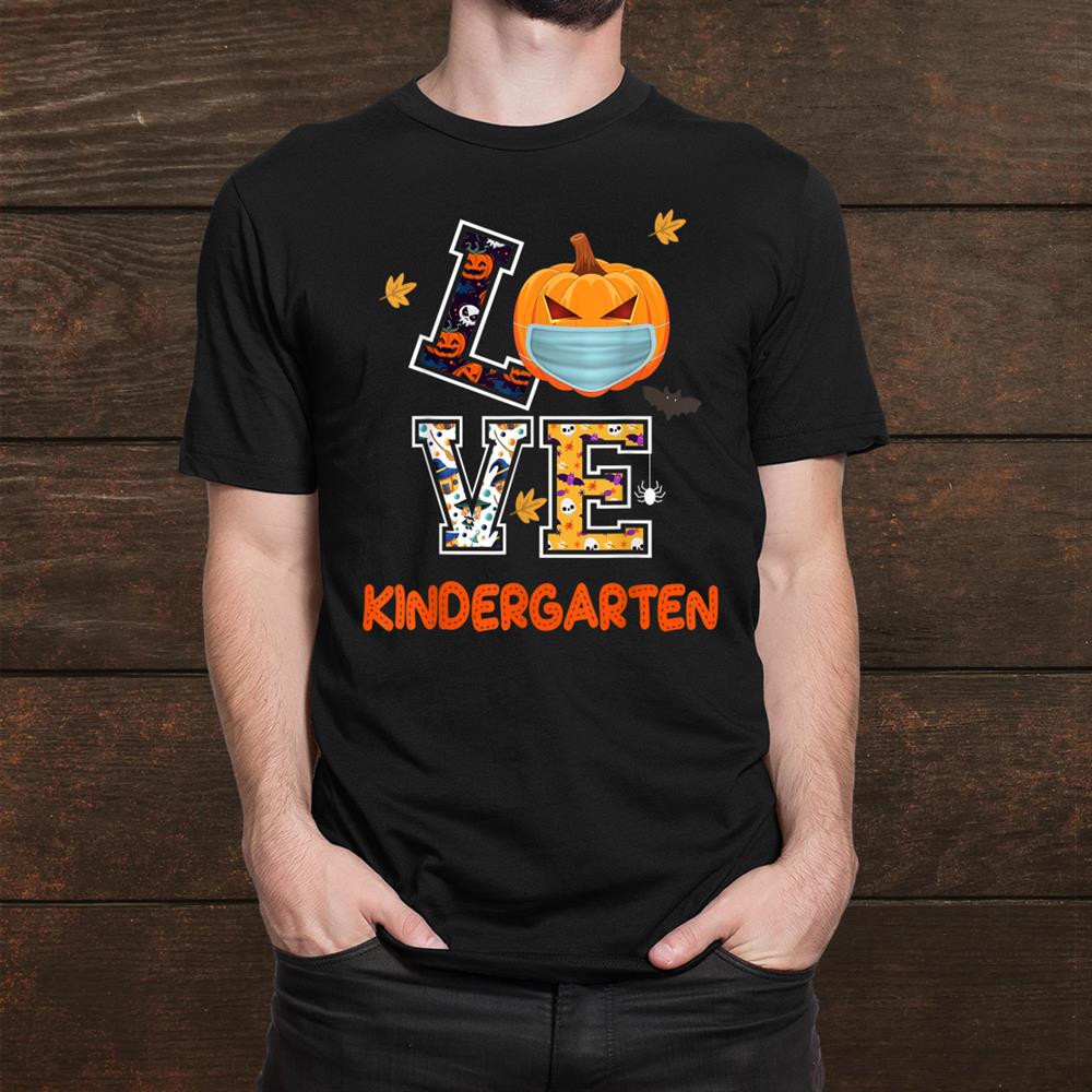 Love Kindergarten Teachers Halloween Pumpkin Funny Shirt Love Kindergarten Teachers Halloween Pumpkin Funny Shirt