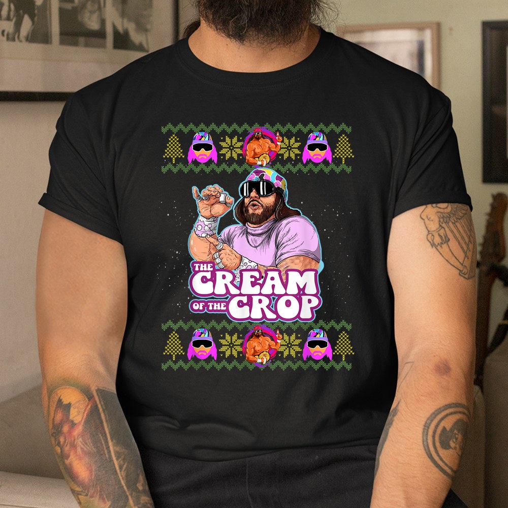 Macho-the Cream Of The Cropwrestling Ugly Christmas Shirt Macho-the Cream Of The Cropwrestling Ugly Christmas Shirt