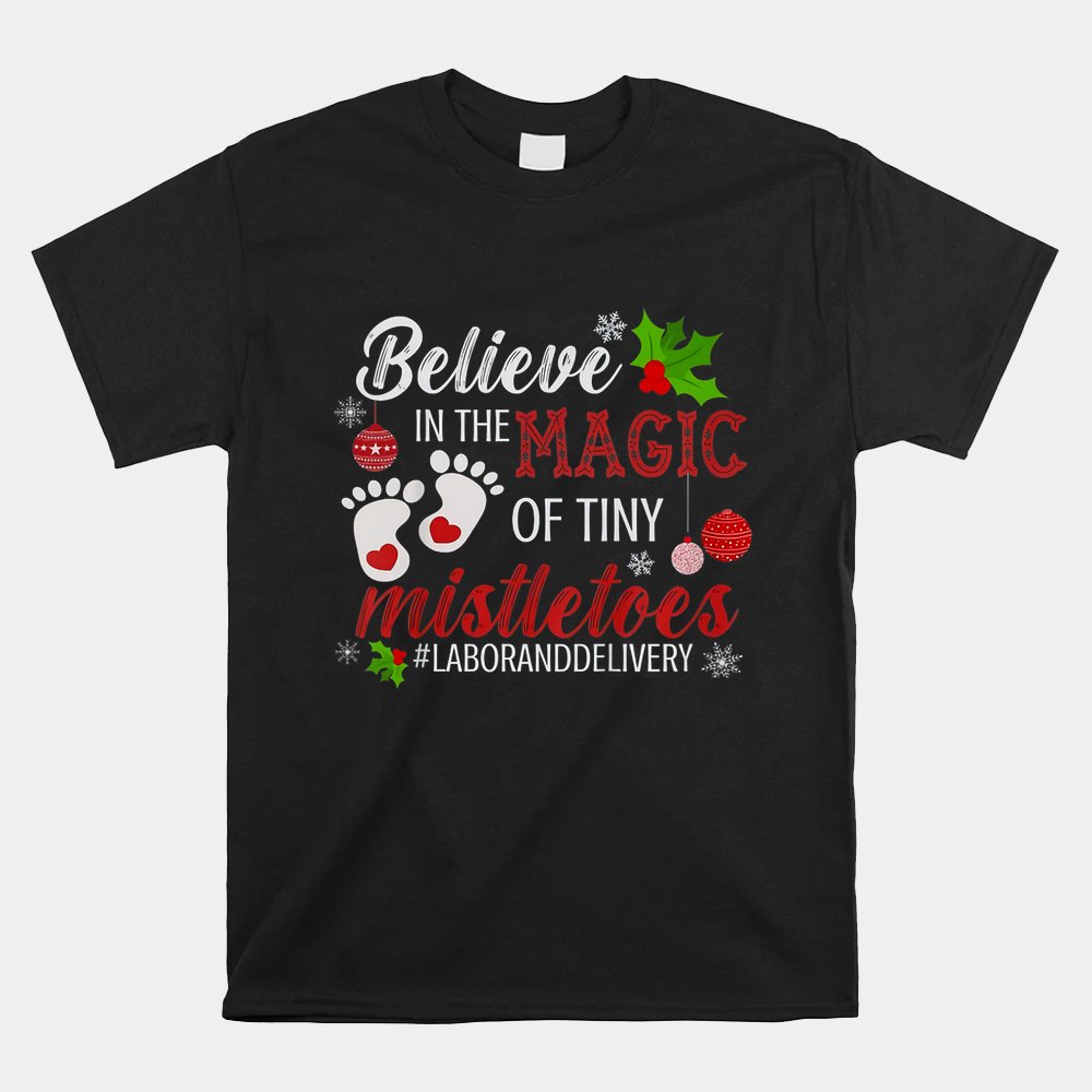 Magic Of Tiny Mistletoes Tee Labor And Delivery Christmas Shirt Magic Of Tiny Mistletoes Tee Labor And Delivery Christmas Shirt