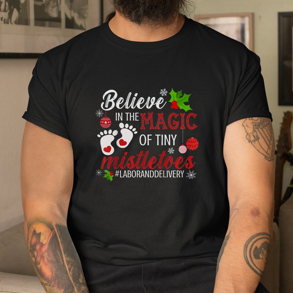 Magic Of Tiny Mistletoes Tee Labor And Delivery Christmas Shirt Magic Of Tiny Mistletoes Tee Labor And Delivery Christmas Shirt
