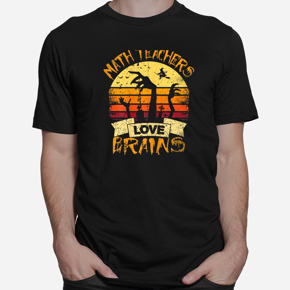 math teacher halloween math teachers love brains shirt 1 1
