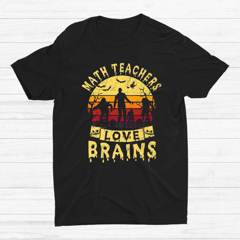 Math Teachers Love Brains Shirt Teacher Halloween Shirt Math Teachers Love Brains Shirt Teacher Halloween Shirt