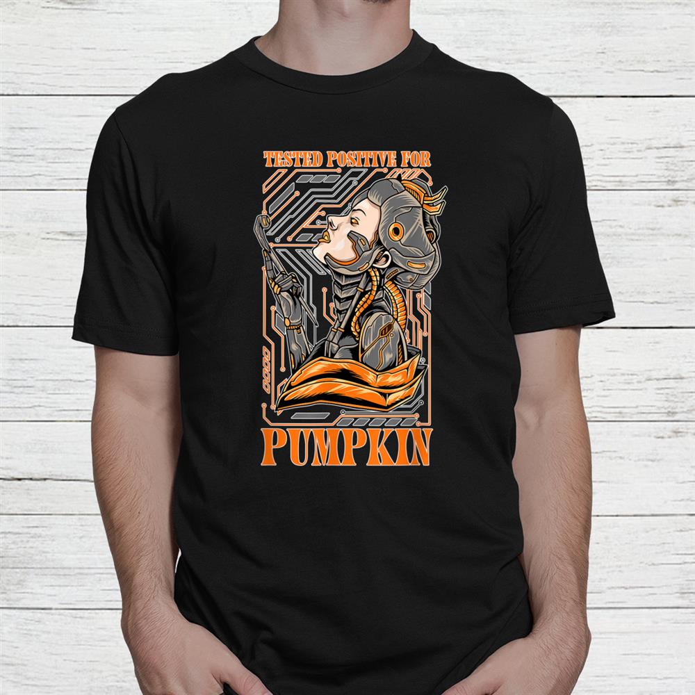 Mecha Halloween Tested Positive For Pumpkin Shirt Mecha Halloween Tested Positive For Pumpkin Shirt