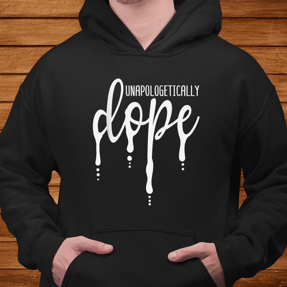 Melanin Unapologetically Dope Black Girl Tee Christmas Shirt Melanin Unapologetically Dope Black Girl Tee Christmas Shirt