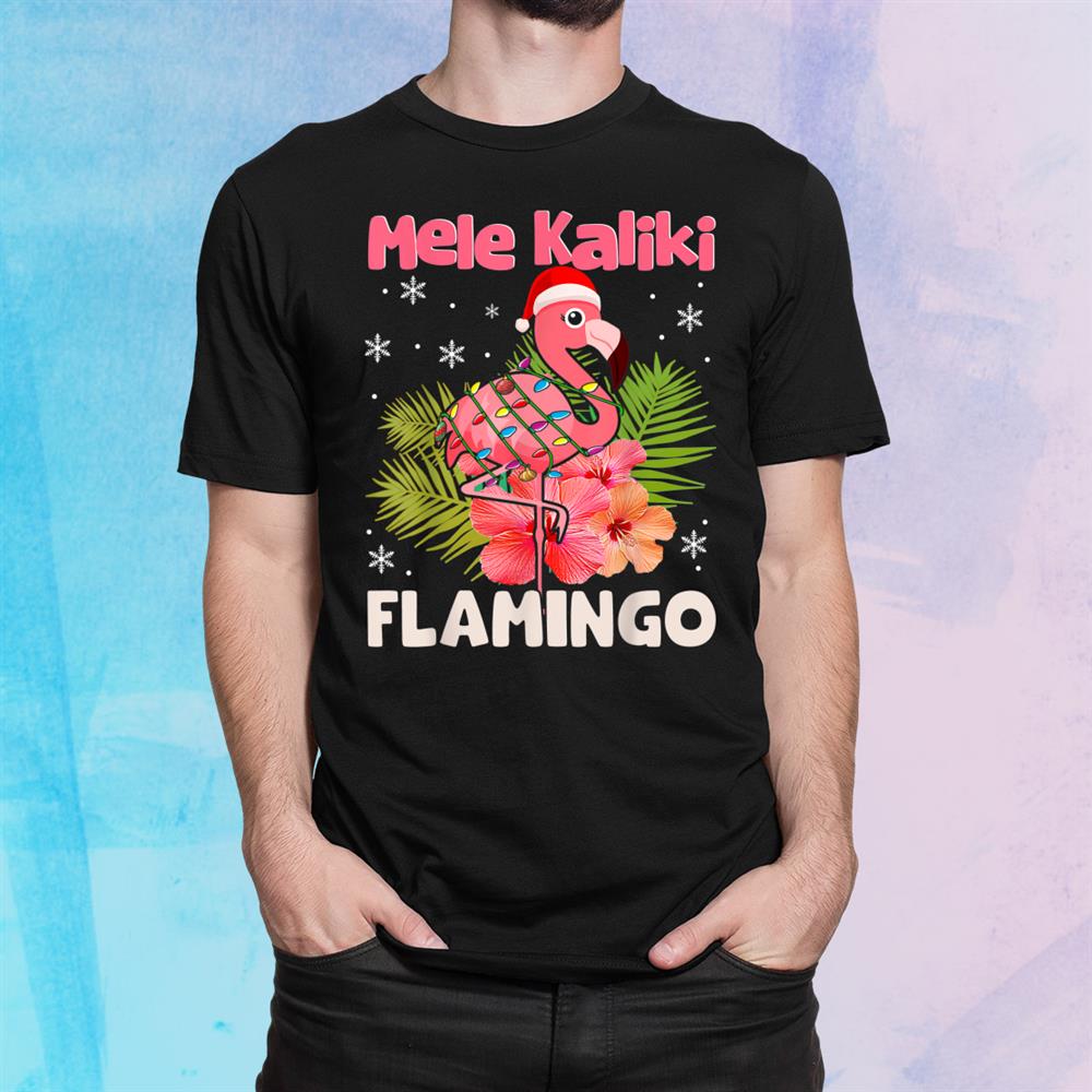 Mele Kaliki Flamingo Christmas Mele Kalikimaka Flamingo Shirt Mele Kaliki Flamingo Christmas Mele Kalikimaka Flamingo Shirt