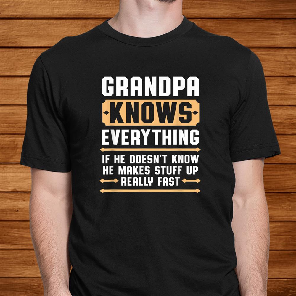 Grandpa Knows Everything Shirt Pops Grandpa Christmas Shirt Grandpa Knows Everything Shirt Pops Grandpa Christmas Shirt