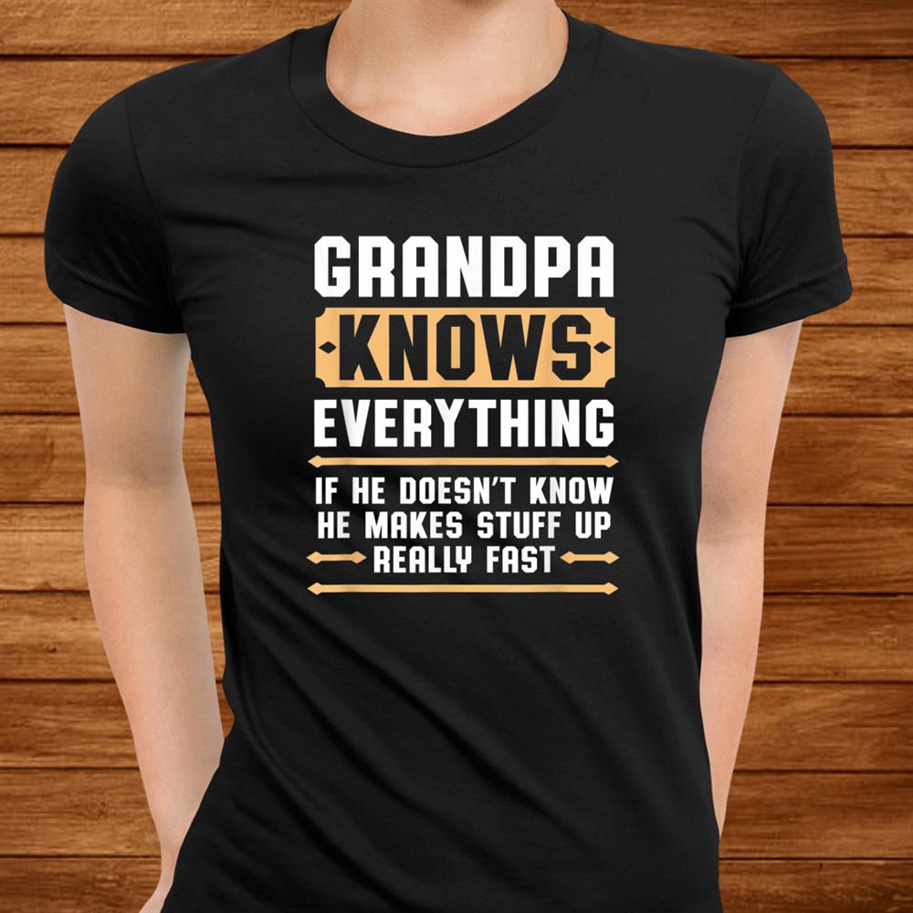 Grandpa Knows Everything Shirt Pops Grandpa Christmas Shirt Grandpa Knows Everything Shirt Pops Grandpa Christmas Shirt