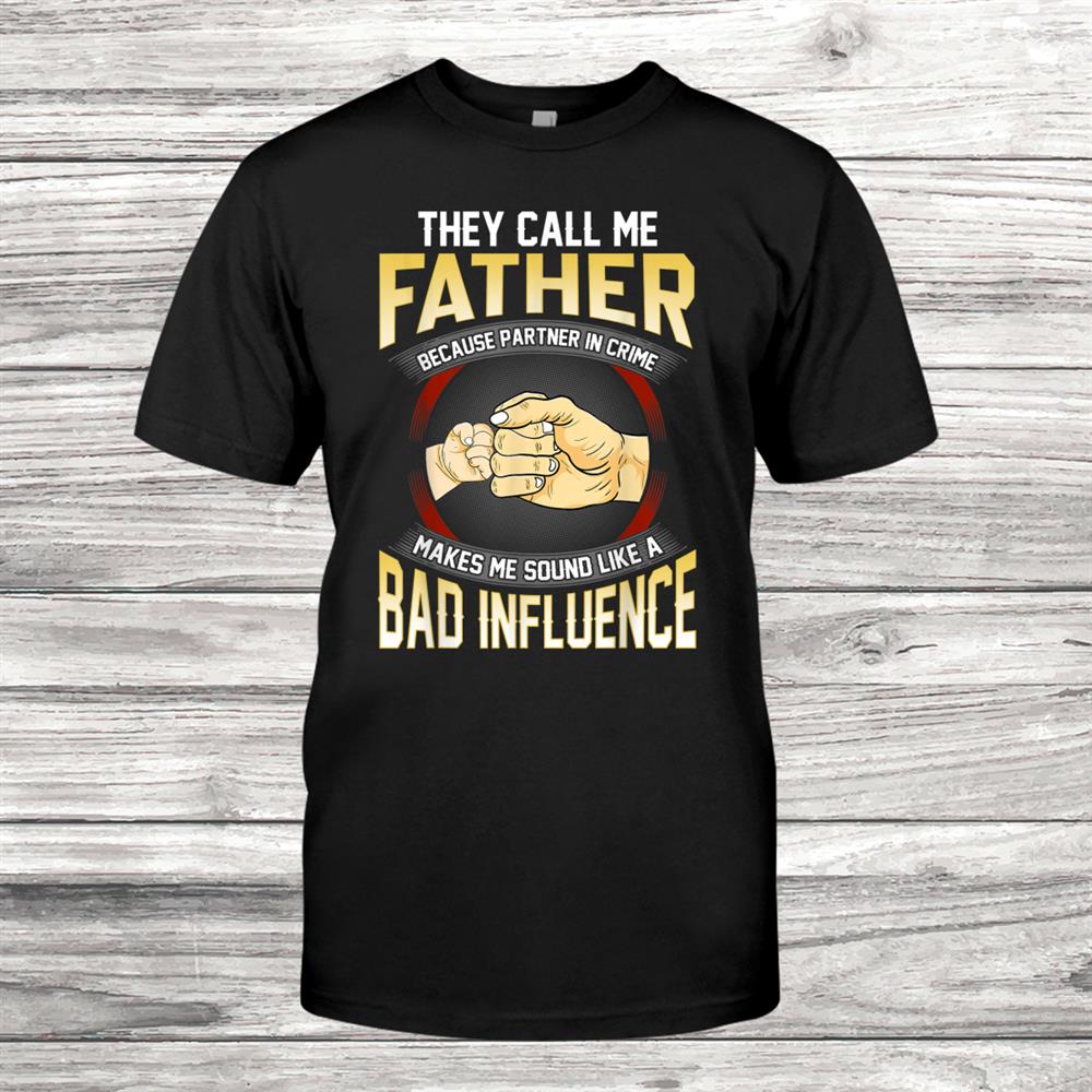 They Call Me Father Because Partner In Crime Christmas Shirt They Call Me Father Because Partner In Crime Christmas Shirt