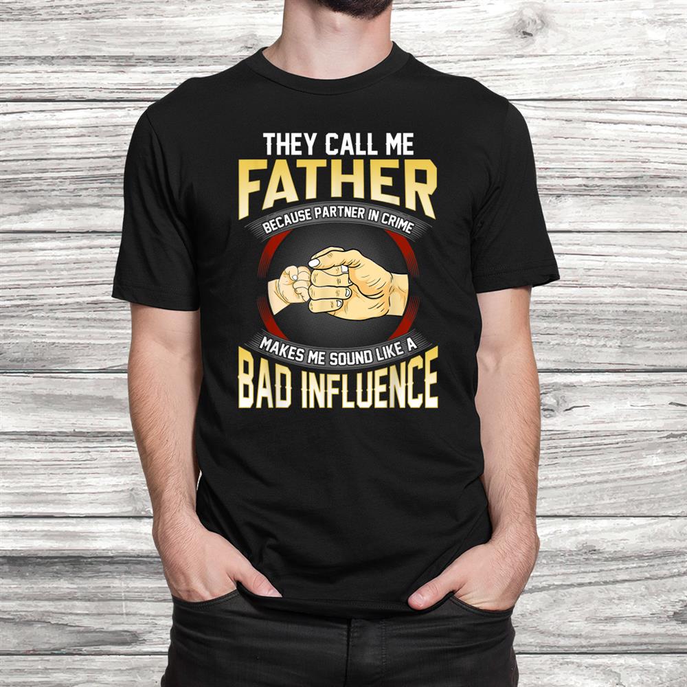 They Call Me Father Because Partner In Crime Christmas Shirt They Call Me Father Because Partner In Crime Christmas Shirt