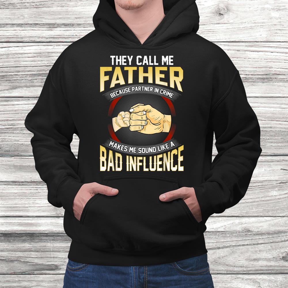 They Call Me Father Because Partner In Crime Christmas Shirt They Call Me Father Because Partner In Crime Christmas Shirt