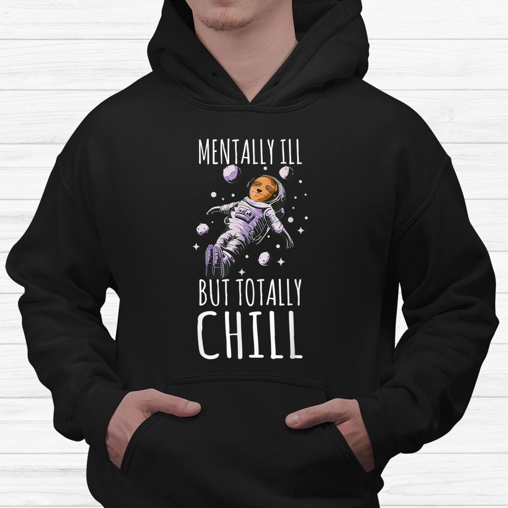 Mentally Ill But Totally Chill Halloween Skeleton Beer Sloth Shirt Mentally Ill But Totally Chill Halloween Skeleton Beer Sloth Shirt