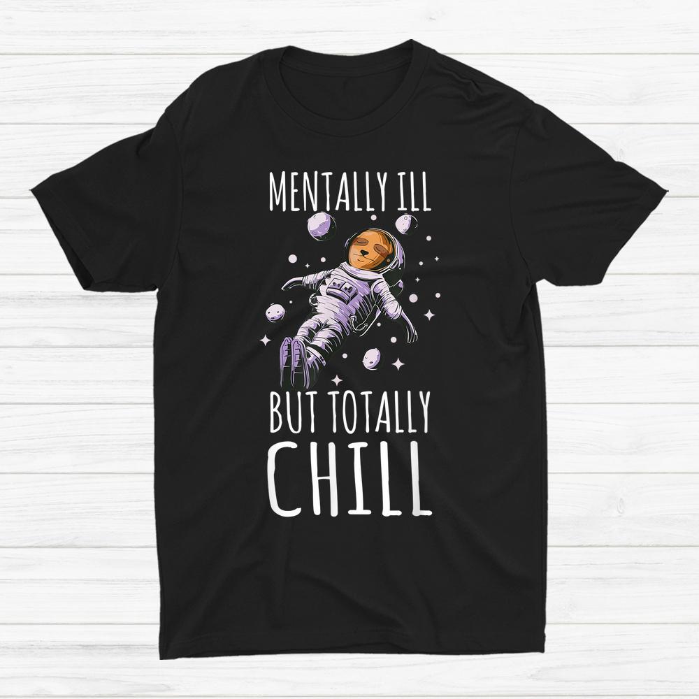 Mentally Ill But Totally Chill Halloween Skeleton Beer Sloth Shirt Mentally Ill But Totally Chill Halloween Skeleton Beer Sloth Shirt