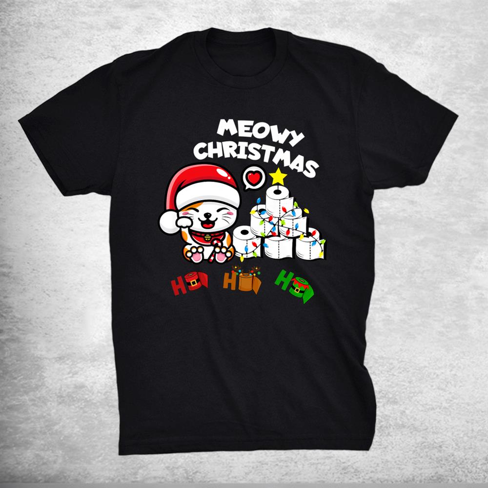 Meow Christmas Funny Cat With Sarcastic Toilet Papers Fun Shirt Meow Christmas Funny Cat With Sarcastic Toilet Papers Fun Shirt