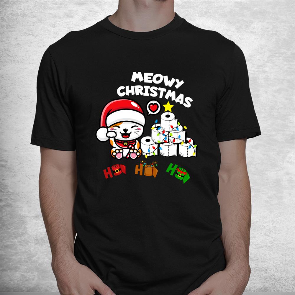 Meow Christmas Funny Cat With Sarcastic Toilet Papers Fun Shirt Meow Christmas Funny Cat With Sarcastic Toilet Papers Fun Shirt