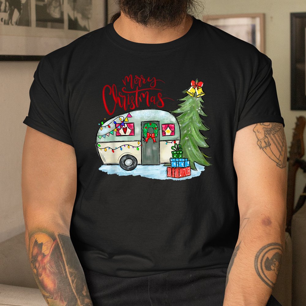 Merry Christmas Happy Camper Funny Camping Life Family Xmas Shirt Merry Christmas Happy Camper Funny Camping Life Family Xmas Shirt