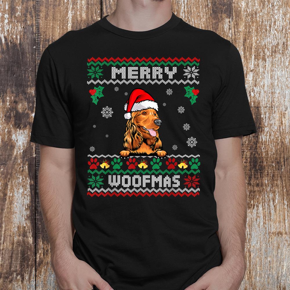 Merry Christmas Woofmas Cocker Spaniel Dog Funny Ugly Xmas Shirt Merry Christmas Woofmas Cocker Spaniel Dog Funny Ugly Xmas Shirt