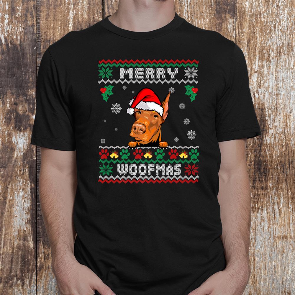 Merry Christmas Woofmas Doberman Pinscher Dog Ugly Xmas Shirt Merry Christmas Woofmas Doberman Pinscher Dog Ugly Xmas Shirt