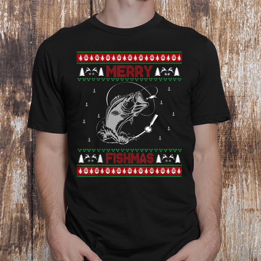 Merry Fishmas Fishing Fisherman Ugly Christmas Shirt Merry Fishmas Fishing Fisherman Ugly Christmas Shirt
