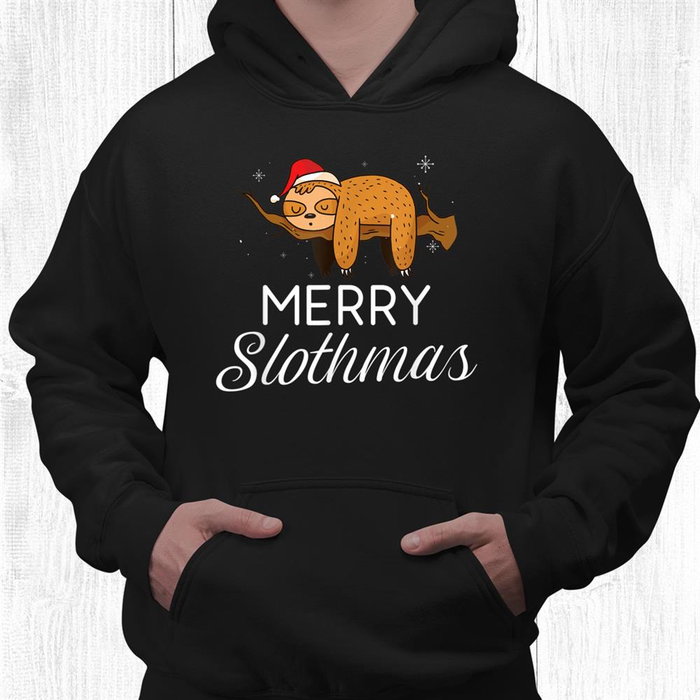 Merry Slothmas Christmas Lazy Cute Sloth Shirt Merry Slothmas Christmas Lazy Cute Sloth Shirt