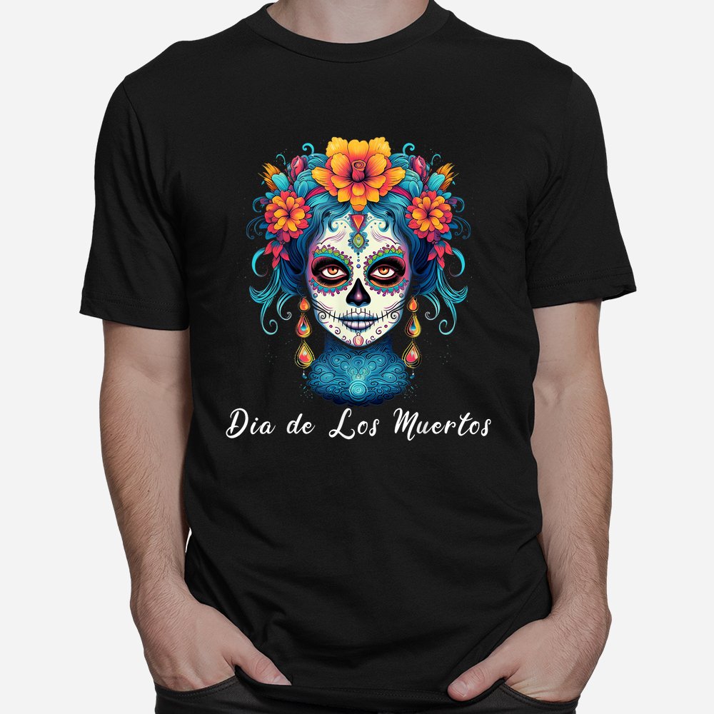 Mexican Sugar Skull Girl Halloween Dia De Los Muertos Shirt 10 mexican sugar skull girl halloween dia de los muertos shirt 1 1