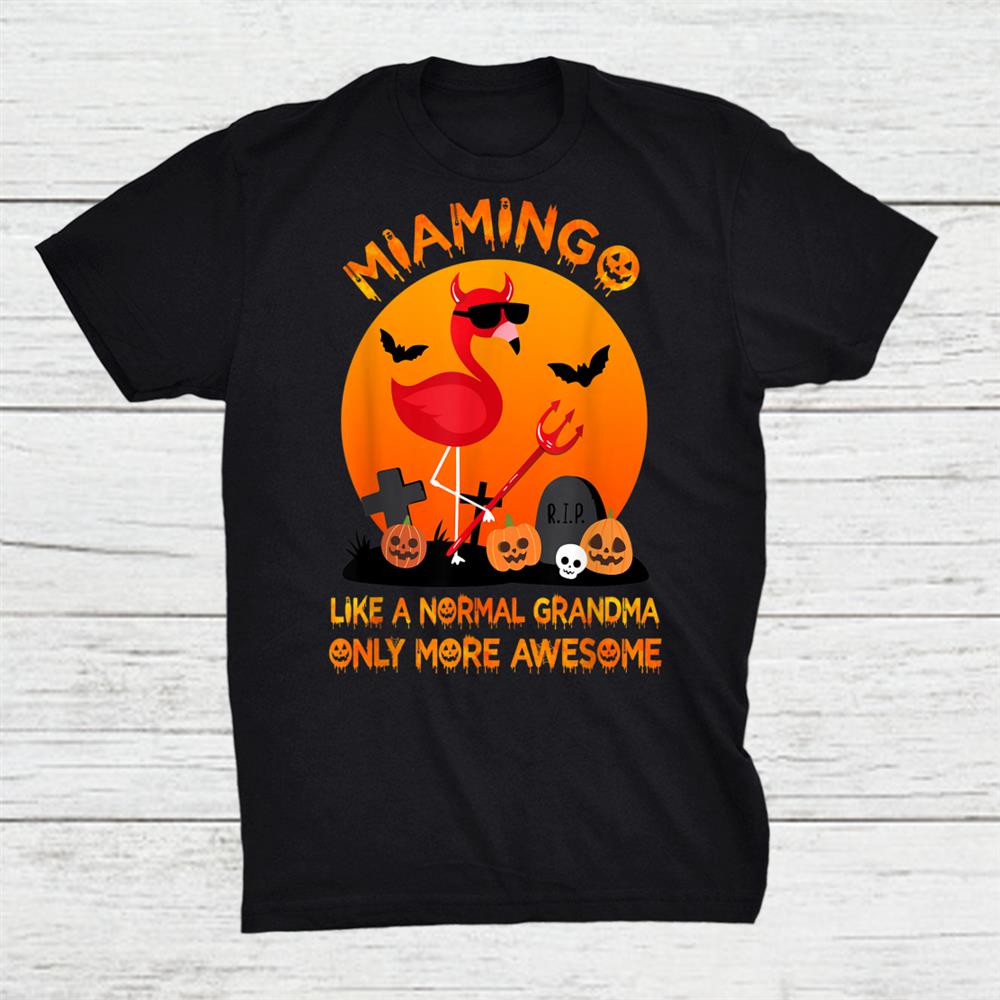 Miamingo Like A Normal Grandma Halloween Tea Shirt Miamingo Like A Normal Grandma Halloween Tea Shirt