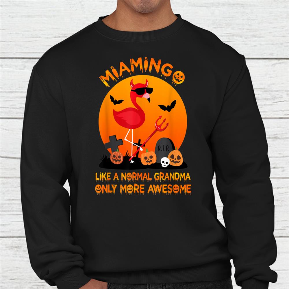 Miamingo Like A Normal Grandma Halloween Tea Shirt Miamingo Like A Normal Grandma Halloween Tea Shirt